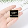 Feminist With A To-Do List Enamel Pin