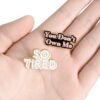 So Tired Enamel Pin