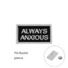 Always Anxious Enamel Pin